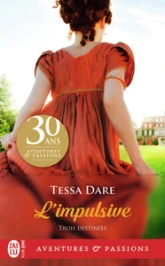 Trois destinées, tome 1 : L'impulsive