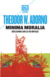 Minima Moralia : Réflexions sur la vie mutilée
