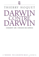 Darwin contre Darwin : Comment lire L'Origine des espèces ?