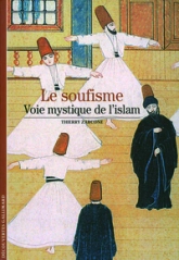 Le soufisme. Voie mystique de l'Islam