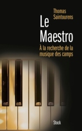 Le Maestro : À la recherche de la musique des camps (1933-1945)