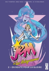 Jem & les Hologrammes, tome 2 : En route vers la gloire