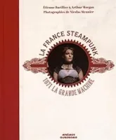 La France steampunk : 1871, la grande machine