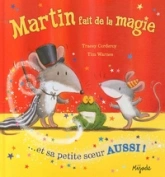 Martin fait de la magie... et sa petite soeur aussi !