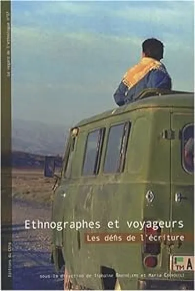 Ethnographes et Voyageurs. Les défis de l'écriture