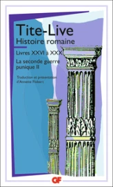 Histoire romaine, tome 2 (livres XXVI à XXX) : La Seconde guerre punique