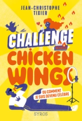 Challenge Chicken Wings: Ou comment je suis devenu célèbre