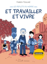 Les Reflets du monde, tome 2 : Et travailler et vivre