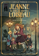 Jeanne, la fille du docteur Loiseau, tome 1 : Le cadeau de Kiki de Montparnasse