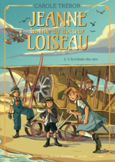 Jeanne, la fille du docteur Loiseau, tome 2 : L'acrobate des airs