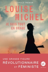 Louise Michel : Je suis tout en orage