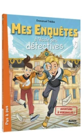 Mes enquêtes à l'école des détectives : Aventure à Versailles !