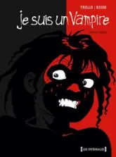 Je suis un vampire, Intégrale 1