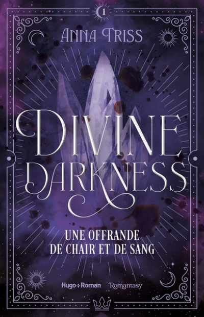 Divine darkness, tome 1 : Une offrande de chair et de sang