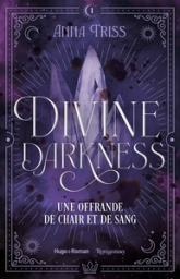 Divine darkness, tome 1 : Une offrande de chair et de sang