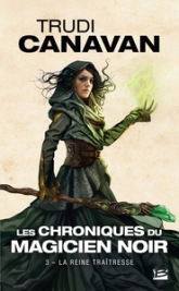 Les Chroniques du magicien noir, Tome 3 : La reine traitresse