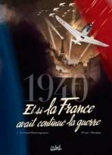 1940 : Et si la France avait continué la guerre, tome 1 : Le Grand Déménagement