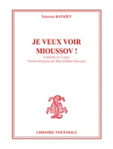 Je veux voir Mioussov !