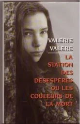 La station des désespérés ou les couleurs de ma mort