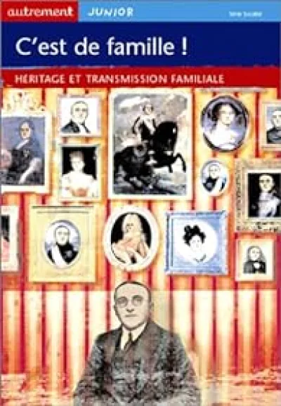 C'est de famille ! Héritage et transmission familiale