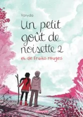 Un petit goût de noisette, tome 2 : Et de fruits rouges