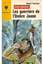 Bob Morane, tome 11 : Les Guerriers de l'Ombre Jaune (BD)