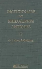 Dictionnaire des philosophes antiques, tome 4 : De Labeo à Ovidius