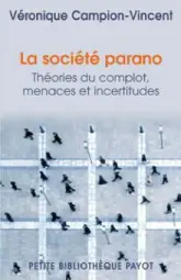 La société parano : Théories du complot, menaces et incertitudes