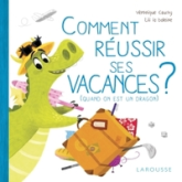 Comment réussir ses vacances quand on est un dragon ?