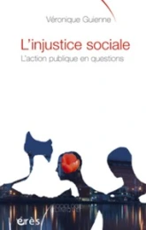 L'injustice sociale l'action publique en questions