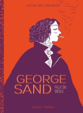 George Sand : Fille du siècle