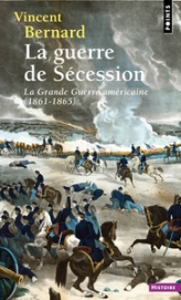 La guerre de Sécession, la grande guerre américaine