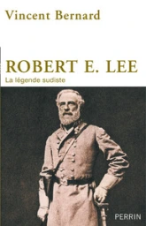 Robert E. Lee, la légende sudiste