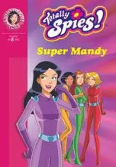 Totally Spies !, Tome 16 : Super Mandy