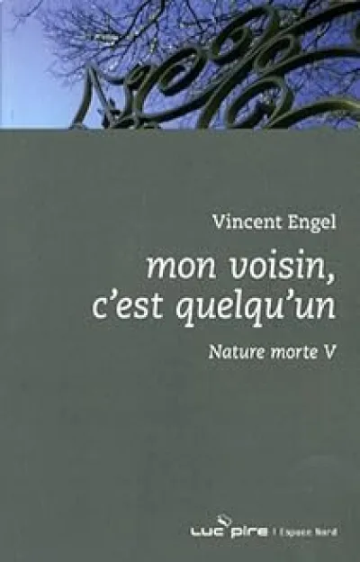 Mon voisin, c'est quelqu'un : Nature morte V