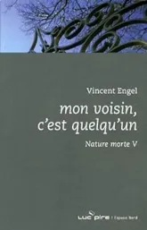 Mon voisin, c'est quelqu'un : Nature morte V