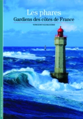 Les phares : Gardiens des côtes de France