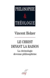 Le Christ devant la raison - La christologie devenue philosophène