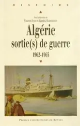 Algérie : sortie(s) de guerre : 1962-1965