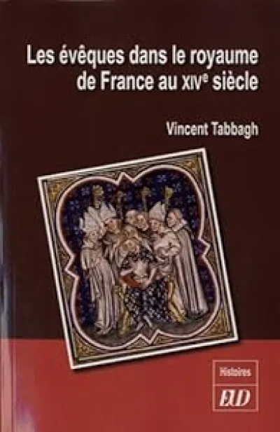 Les évêques dans le royaume de France au XIVe siècle