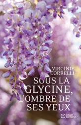 Sous la glycine, l'ombre de ses yeux