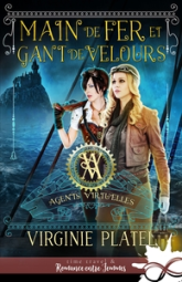 Agents Virtu'elles, tome 3 : Main de fer et gant de velours