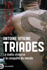 Triades : La mafia chinoise à la conquête du monde