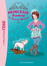 Princesse Academy, tome 36 : Princesse Bettina et le cochonnet