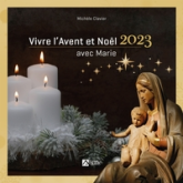 Vivre l Avent et Noël 2023 avec Marie. Noël 2023 adultes