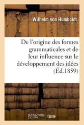 De l'origine des formes grammaticales et de leur influence sur le développement des idées