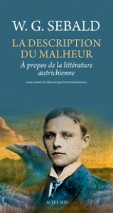 La Description du malheur : A propos de la littérature autrichienne