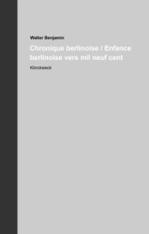 Chronique et Enfance berlinoises: Oeuvres et inédits 11