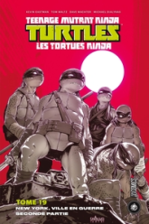 Les tortues ninja, tome 19 : New York Ville en guerre - Seconde partie