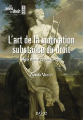 L'art de la motivation. Substance du droit - Mieux motiver pour mieux juger